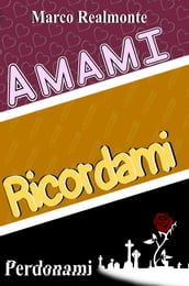 Amami, ricordami, perdonami