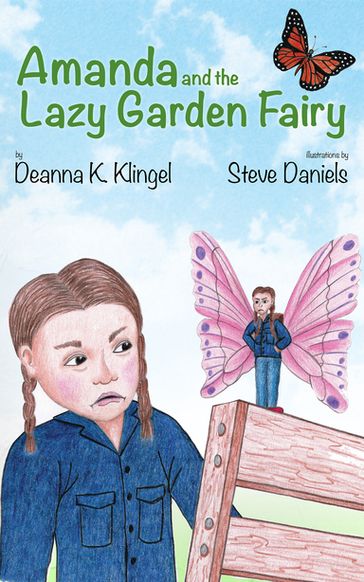 Amanda and the Lazy Fairy Garden - Deanna K. Klingel