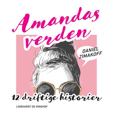 Amandas verden: 12 driftige historier - Daniel Zimakoff