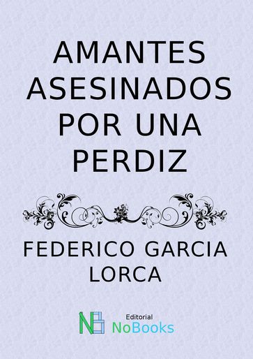 Amantes asesinados por una perdiz - Federico Garcia Lorca