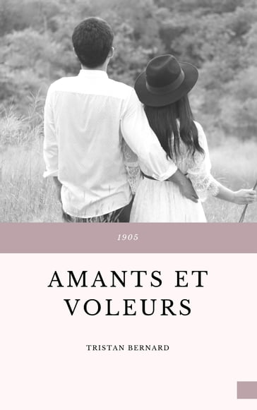 Amants et Voleurs - Tristan Bernard