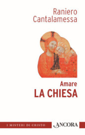 Amare la Chiesa. Meditazioni sulla Lettera agli Efesini