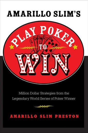 Amarillo Slim's Play Poker to Win - Amarillo Slim Preston