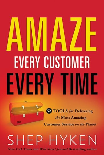 Amaze Every Customer Every Time - Shep Hyken