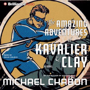 Amazing Adventures of Kavalier & Clay, The - Michael Chabon
