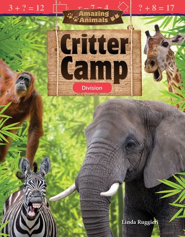 Amazing Animals: Critter Camp: Division - Linda Ruggieri