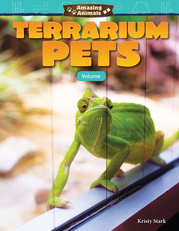 Amazing Animals: Terrarium Pets: Volume - Kristy Stark