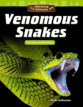 Amazing Animals: Venomous Snakes: Fractions and Decimals: Read-along ebook