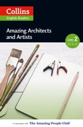 Amazing Architects and Artists: A2-B1 (Collins Amazing People ELT Readers)