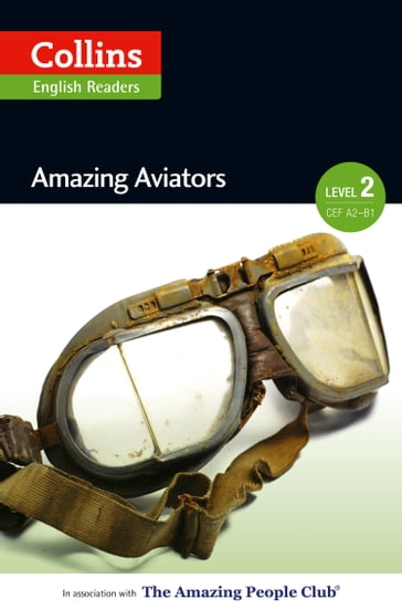 Amazing Aviators: A2-B1 (Collins Amazing People ELT Readers) - F. H. Cornish - Fiona MacKenzie