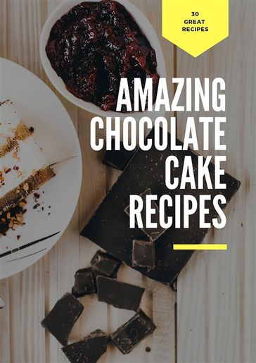 Amazing Chocolate Cake Recipes - Ka El