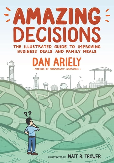 Amazing Decisions - Dan Ariely