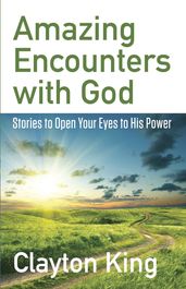Amazing Encounters with God