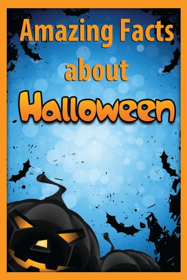 Amazing Facts About Halloween - Dan Jackson