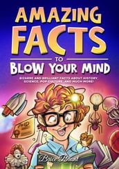 Amazing Facts to Blow Your Mind