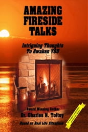 Amazing Fireside Talks: Intriguing Thoughts To Awaken YOU