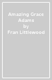 Amazing Grace Adams