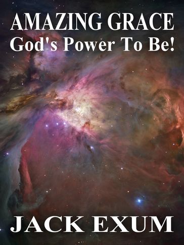 Amazing Grace: God's Power To Be - Jack Exum