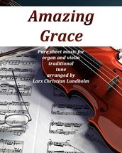 Amazing Grace Pure sheet music for organ and violin traditional tune arranged by Lars Christian Lundholm
