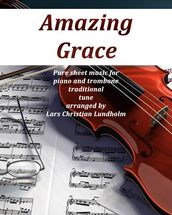 Amazing Grace Pure sheet music for piano and trombone traditional tune arranged by Lars Christian Lundholm
