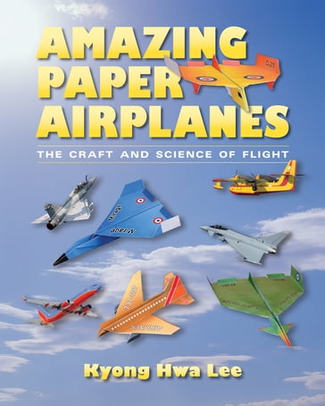 Amazing Paper Airplanes - Kyong Hwa Lee