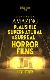 Amazing Plausible, Supernatural, and Surreal Horror Films (2019)