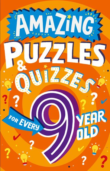 Amazing Puzzles and Quizzes for Every 9 Year Old (Amazing Puzzles and Quizzes for Every Kid) - Clive Gifford