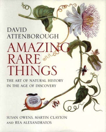 Amazing Rare Things - David Attenborough - Susan Owens - Martin Clayton - Rea Alexandratos