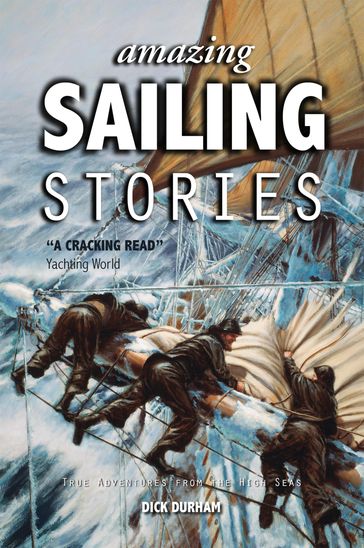 Amazing Sailing Stories - Dick Durham