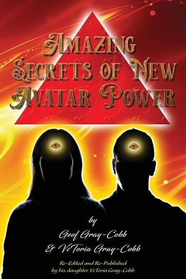 Amazing Secrets of New Avatar Power - Geof Gray-Cobb - VcToria Gray-Cobb