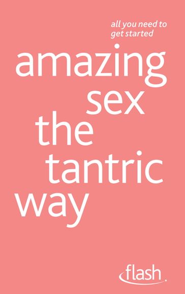 Amazing Sex The Tantric Way: Flash - Paul Jenner