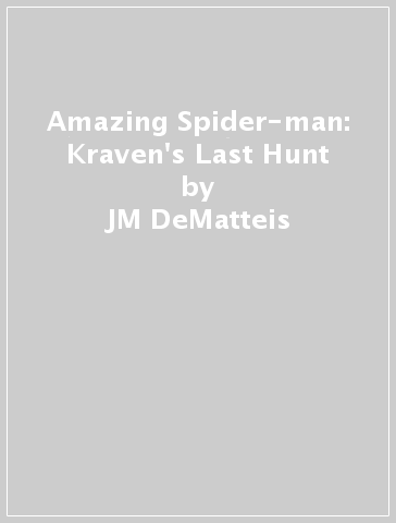 Amazing Spider-man: Kraven's Last Hunt - JM DeMatteis