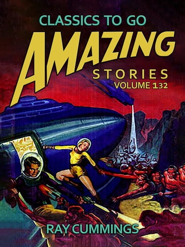 Amazing Stories Volume 132 - Ray Cummings