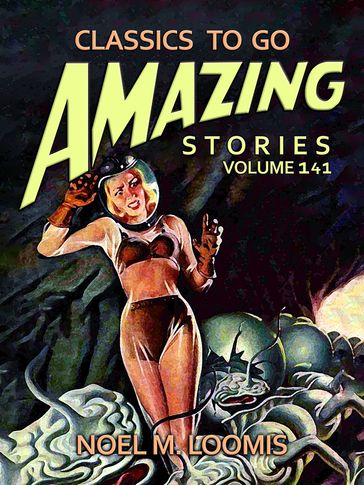 Amazing Stories Volume 141 - Noel M. Loomis