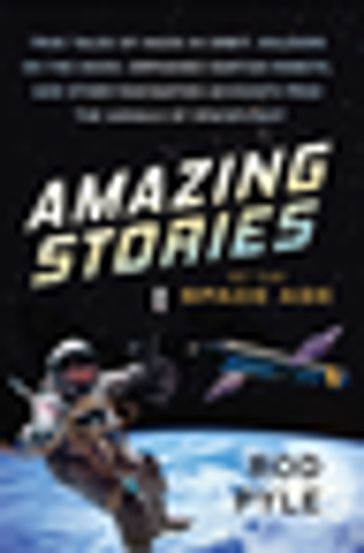 Amazing Stories of the Space Age - Rod Pyle