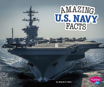 Amazing U.S. Navy Facts - Mandy R. Marx