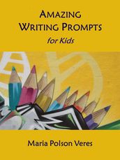 Amazing Writing Prompts for Kids