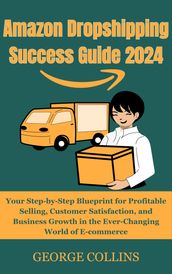 Amazon Dropshipping Success Guide 2024