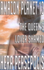 Amazon Planet 13: The Queen s Lover Shamed