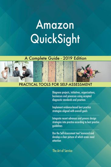 Amazon QuickSight A Complete Guide - 2019 Edition - Gerardus Blokdyk