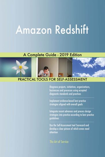 Amazon Redshift A Complete Guide - 2019 Edition - Gerardus Blokdyk