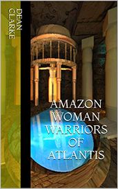 Amazon Woman Warriors of Atlantis