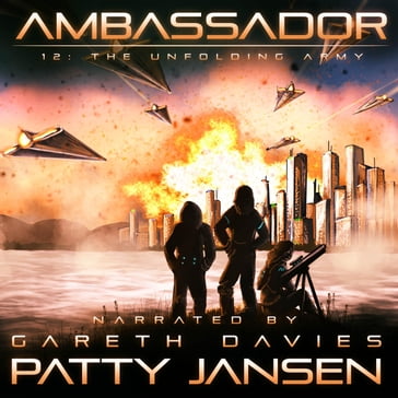 Ambassador 12: The Unfolding Army - Patty Jansen