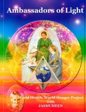 Ambassadors of Light: World Health World Hunger Project