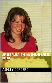 Amber Alert : The Murder of Amber Creek