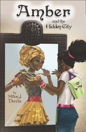 Amber and the Hidden City - Milton Davis