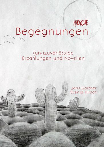 Ambigue Begegnungen - Jens Gartner - Svenja Hirsch