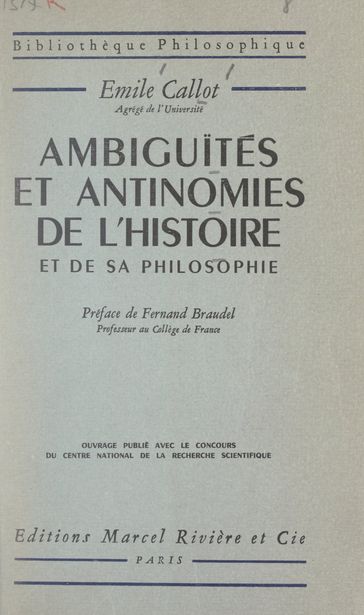 Ambiguïtés et antinomies de l'histoire et de sa philosophie - Émile Callot