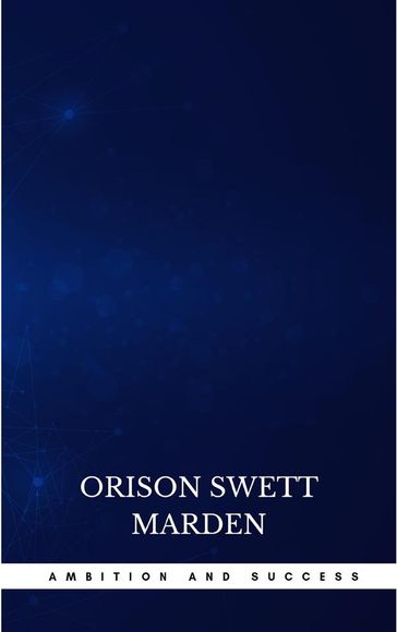 Ambition and Success - Orison Swett Marden