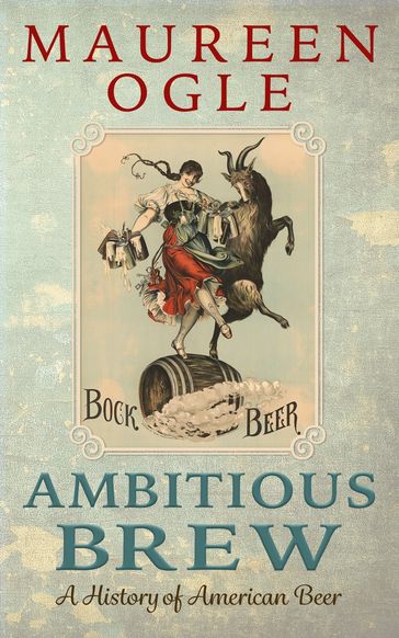 Ambitious Brew - Maureen Ogle